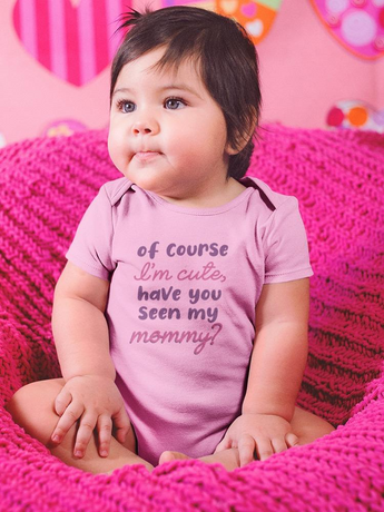 Of Course I'm Cute Quote Bodysuit Baby's -SmartPrintsInk Designs