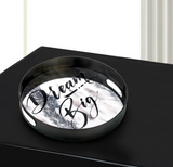 Dream Big Round Mirrored Metal Tray - 15 inches